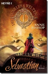 Bishop, Anne - Die dunklen Welten 1 – Sebastian