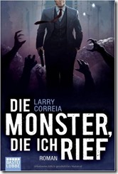 Correia, Larry – Die Monster die ich rief